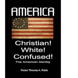 America Christian! White! Confused! The American Identity