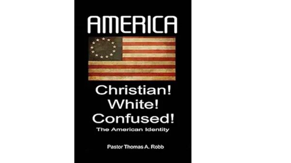 America Christian! White! Confused! The American Identity